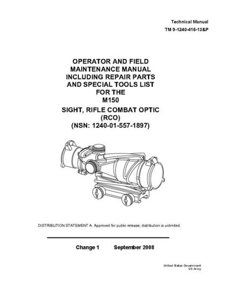 Technical Manual TM 9-1240-416-13&P Operator and Field Maintenance Manual for the M150 Sight, Rifle Combat Optic (RCO)