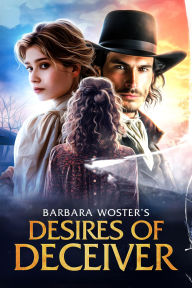 Title: Desires of a Deceiver, Author: Barbara Woster