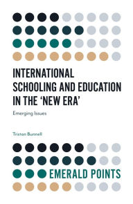 Title: International Schooling and Education in the 'New Era', Author: Tristan Bunnell