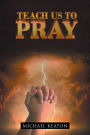 Teach Us to Pray