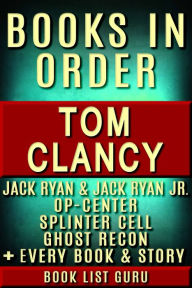 Tom Clancy Books in Order: Jack Ryan series, Jack Ryan Jr, Op-Center, Splinter Cell, Ghost Recon, All Series and Novels