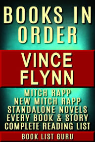 Title: Vince Flynn Books in Order: Mitch Rapp series, Mitch Rapp prequels, new Mitch Rapp releases, Standalones, plus Biography, Author: Book List Guru