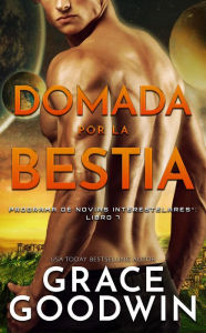 Title: Domada por la bestia, Author: Grace Goodwin