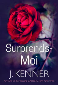 Title: Surprends-Moi, Author: J. Kenner