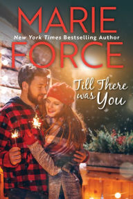 Title: Till There Was You (Butler, Vermont Series, Book 4), Author: Marie Force