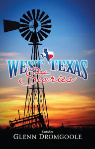 Title: West Texas Stories, Author: Glen Dromgoole