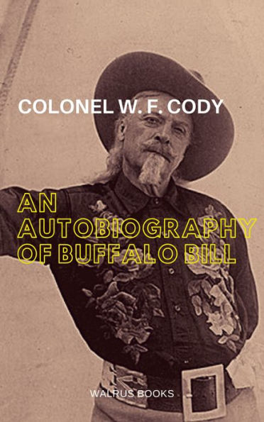 An Autobiography of Buffalo Bill