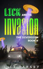 Lick and the Invasion: The Diversion (Book 4)