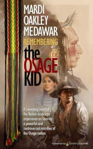 Title: Remembering the Osage Kid, Author: Mardi Oakley Medawar
