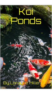 Title: Koi Ponds, Author: Lorayne Miller