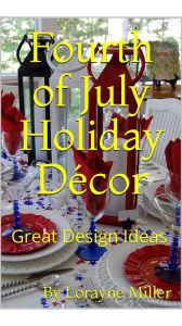 Title: Fourth Of July Holiday Decor, Author: Lorayne Miller