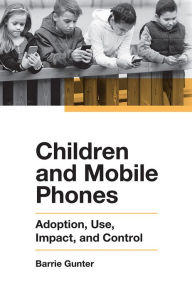 Title: Children and Mobile Phones, Author: Barrie Gunter