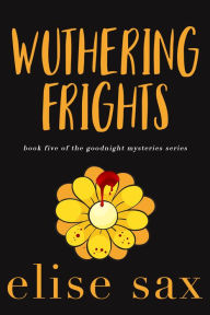 Title: Wuthering Frights, Author: Elise Sax