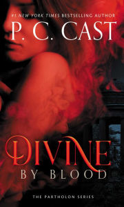 Title: Divine by Blood (Partholon Series #3), Author: P. C. Cast