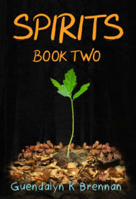 Title: Spirits: Book Two, Author: Guendalyn Brennan