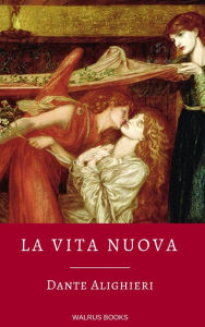 Title: The New Life (La Vita Nuova), Author: Dante Alighieri