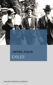Title: Exiles, Author: James Joyce