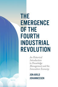 Title: The Emergence of the Fourth Industrial Revolution, Author: Jon-arild Johannessen