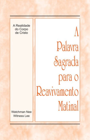 A Palavra Sagrada para o Reavivamento Matinal - A Realidade do Corpo de Cristo