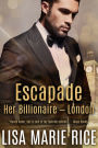Escapade: Her Billionaire - London