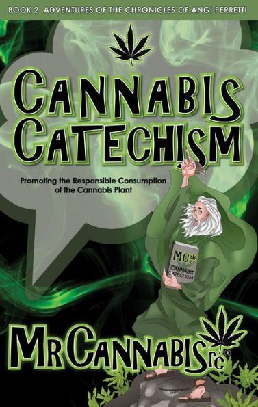 CANNABIS CATECHISM: Promoting the Responsible Consumption of the Cannabis Plant