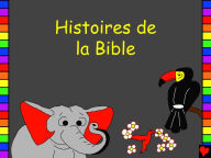 Title: Histoires de la Bible, Author: Edward Duncan Hughes