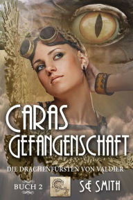 Title: Caras Gefangenschaft, Author: S.E. Smith