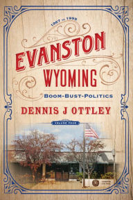 Title: Evanston Wyoming Volume 4, Author: Dennis J Ottley