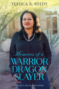Title: Memoirs of a Warrior Dragon Slayer, Author: Yessica Reedy