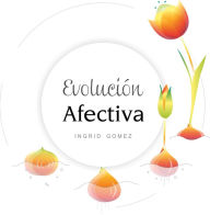 Title: Evolucion Afectiva, Author: Ingrid Gomez