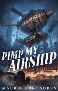 Title: Pimp My Airship, Author: Maurice Broaddus