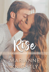 Title: Rise (Liz & Luke) (Seaside Valleria #5), Author: Marianne Knightly