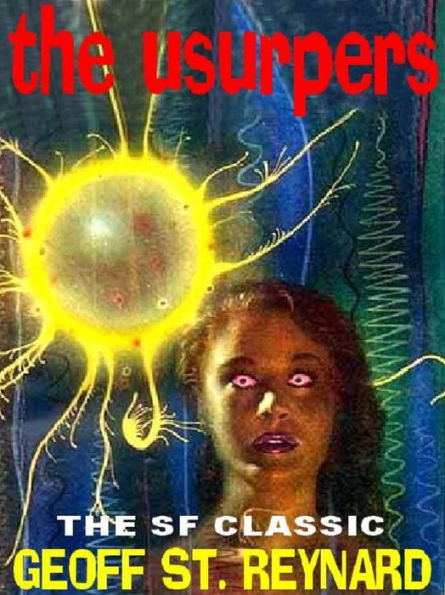 The Usurpers: A Classic of Alien Invasion