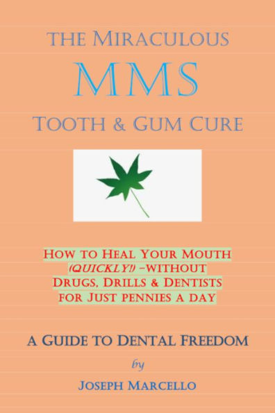 The Miraculous MMS Tooth & Gum Cure