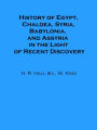 History of Egypt, Chaldea, Syria, Babylonia, and Assyria in the Light of Recent Discovery