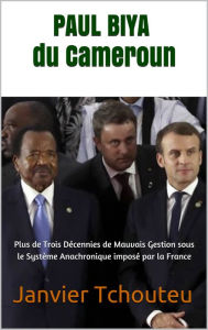 Title: PAUL BIYA du Cameroun, Author: Janvier Tchouteu