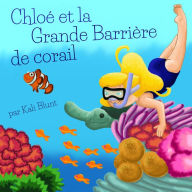 Title: Chloe et la Grande Barriere de Corail, Author: Kali Blunt