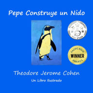 Title: Pepe Construye un Nido, Author: Theodore Jerome Cohen