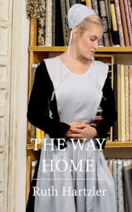 Title: The Way Home: Amish Christian Romance, Author: Ruth Hartzler