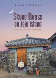 Title: Stone House on Jeju Island, Author: Brenda Paik Sunoo