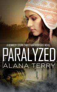 Title: Paralyzed: Bestselling Christian Fiction, Author: Alana Terry