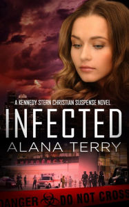 Title: Infected: Bestselling Christian Fiction, Author: Alana Terry