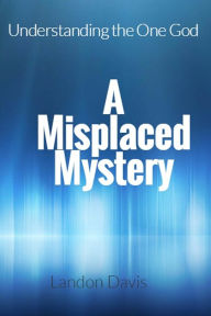 Title: A Misplaced Mystery, Author: Landon Davis