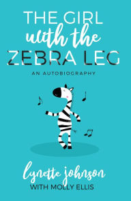 Title: The Girl with the Zebra Leg, Author: Lynette Johnson