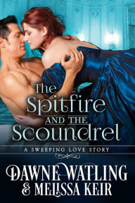 Title: The Spitfire and the Scoundrel, Author: Melissa Keir