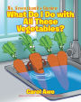 Ms. Greenthumb's Garden: What Do I Do with All These Vegetables?; Book II of the Ms. Greenthumb's Garden series