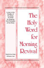 The Holy Word for Morning Revival - Living in the Reality of the Body of Christ by Keeping the Principles of the Body