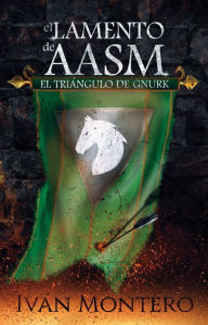 Title: El Lamento de Aasm, Author: Ivan Montero