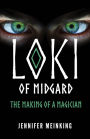 Loki of Midgard: The Making of a Magician
