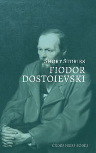 Title: Short Stories, Author: Fyodor Dostoyevsky